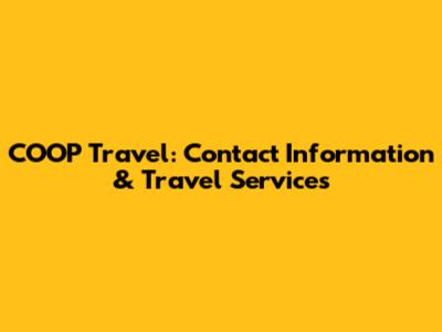 COOP Travel: Contact Information & Travel Services