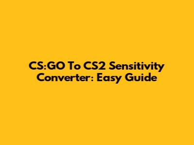 CS:GO To CS2 Sensitivity Converter: Easy Guide