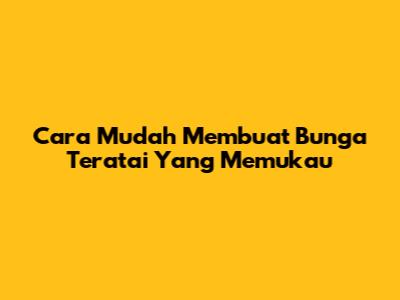 Cara Mudah Membuat Bunga Teratai Yang Memukau
