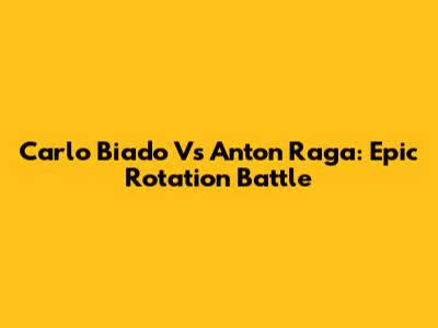 Carlo Biado Vs Anton Raga: Epic Rotation Battle