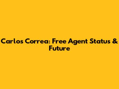 Carlos Correa: Free Agent Status & Future