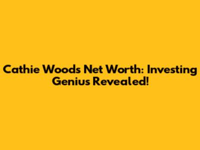 Cathie Wood's Net Worth: Investing Genius Revealed!