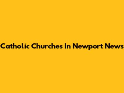 Catholic Churches In Newport News