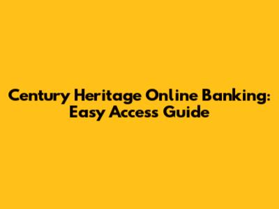Century Heritage Online Banking: Easy Access Guide