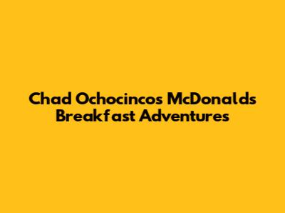 Chad Ochocinco's McDonald's Breakfast Adventures