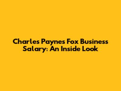 Charles Payne's Fox Business Salary: An Inside Look