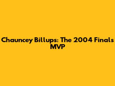 Chauncey Billups: The 2004 Finals MVP