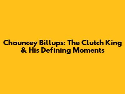 Chauncey Billups: The Clutch King & His Defining Moments