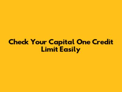 Check Your Capital One Credit Limit Easily