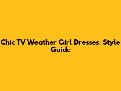 Chic TV Weather Girl Dresses: Style Guide