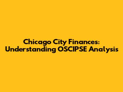 Chicago City Finances: Understanding OSCIPSE Analysis