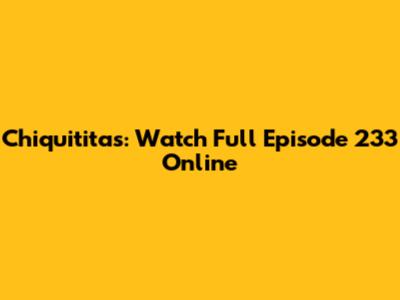 Chiquititas: Watch Full Episode 233 Online