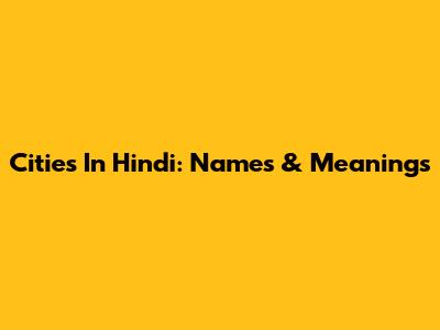 Cities In Hindi: Names & Meanings