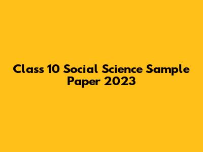 Class 10 Social Science Sample Paper 2023