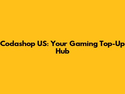 Codashop US: Your Gaming Top-Up Hub