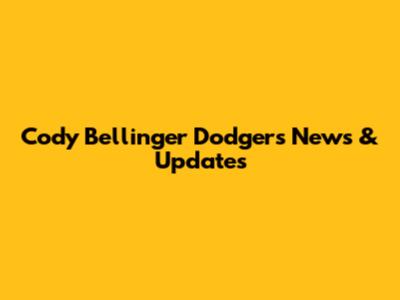 Cody Bellinger Dodgers News & Updates