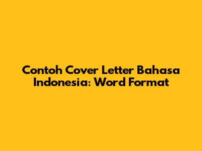 Contoh Cover Letter Bahasa Indonesia: Word Format
