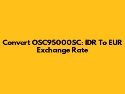 Convert OSC95000SC: IDR To EUR Exchange Rate