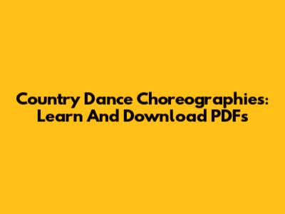 Country Dance Choreographies: Learn And Download PDFs
