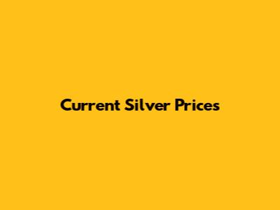 Current Silver Prices