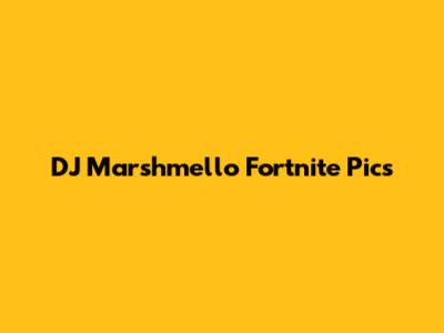 DJ Marshmello Fortnite Pics