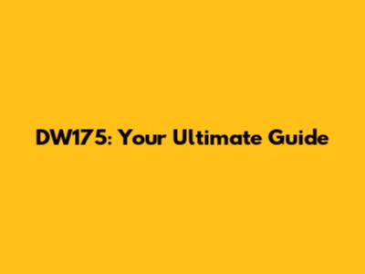 DW175: Your Ultimate Guide