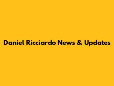 Daniel Ricciardo News & Updates