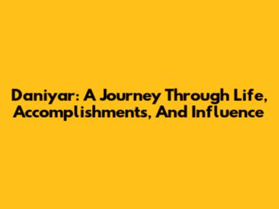 Daniyar: A Journey Through Life, Accomplishments, And Influence