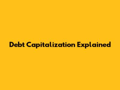 Debt Capitalization Explained