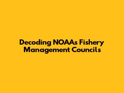 Decoding NOAA's Fishery Management Councils