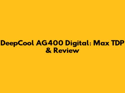 DeepCool AG400 Digital: Max TDP & Review