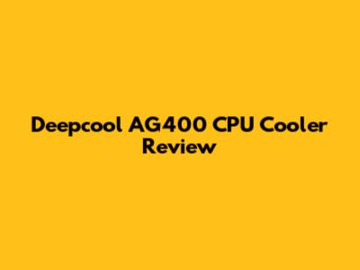 Deepcool AG400 CPU Cooler Review