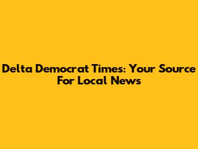 Delta Democrat Times: Your Source For Local News