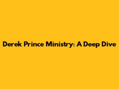 Derek Prince Ministry: A Deep Dive