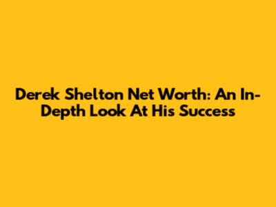 Derek Shelton Net Worth: An In-Depth Look At His Success