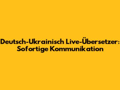 Deutsch-Ukrainisch Live-Übersetzer: Sofortige Kommunikation