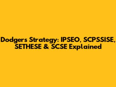 Dodgers' Strategy: IPSEO, SCPSSISE, SETHESE & SCSE Explained