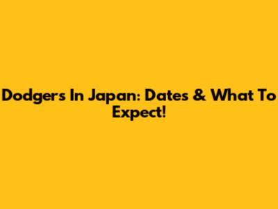 Dodgers In Japan: Dates & What To Expect!