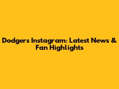 Dodgers Instagram: Latest News & Fan Highlights
