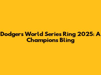 Dodgers World Series Ring 2025: A Champion's Bling