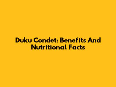 Duku Condet: Benefits And Nutritional Facts