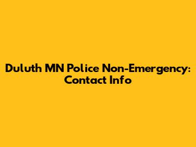 Duluth MN Police Non-Emergency: Contact Info