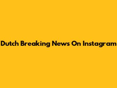 Dutch Breaking News On Instagram