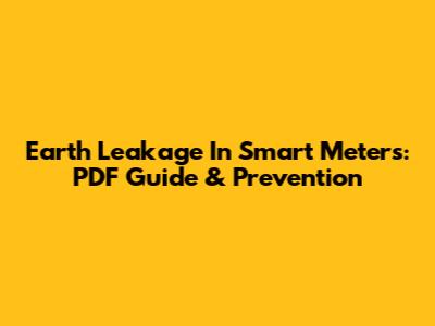 Earth Leakage In Smart Meters: PDF Guide & Prevention