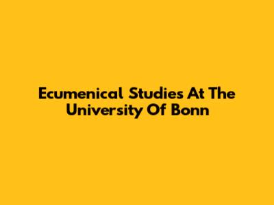 Ecumenical Studies At The University Of Bonn