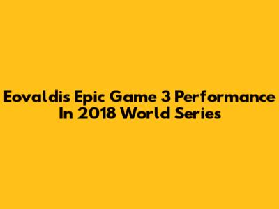 Eovaldi's Epic Game 3 Performance In 2018 World Series