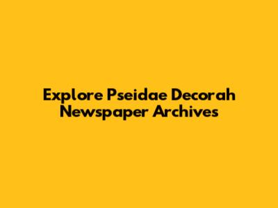 Explore Pseidae Decorah Newspaper Archives