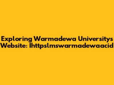 Exploring Warmadewa University's Website: Ihttpslmswarmadewaacid