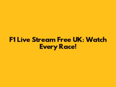 F1 Live Stream Free UK: Watch Every Race!
