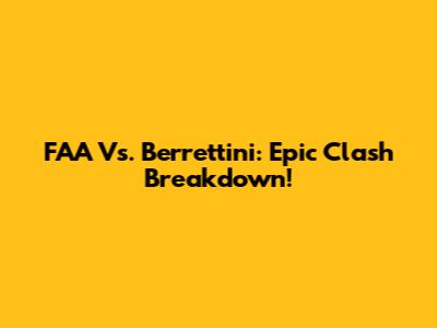 FAA Vs. Berrettini: Epic Clash Breakdown!